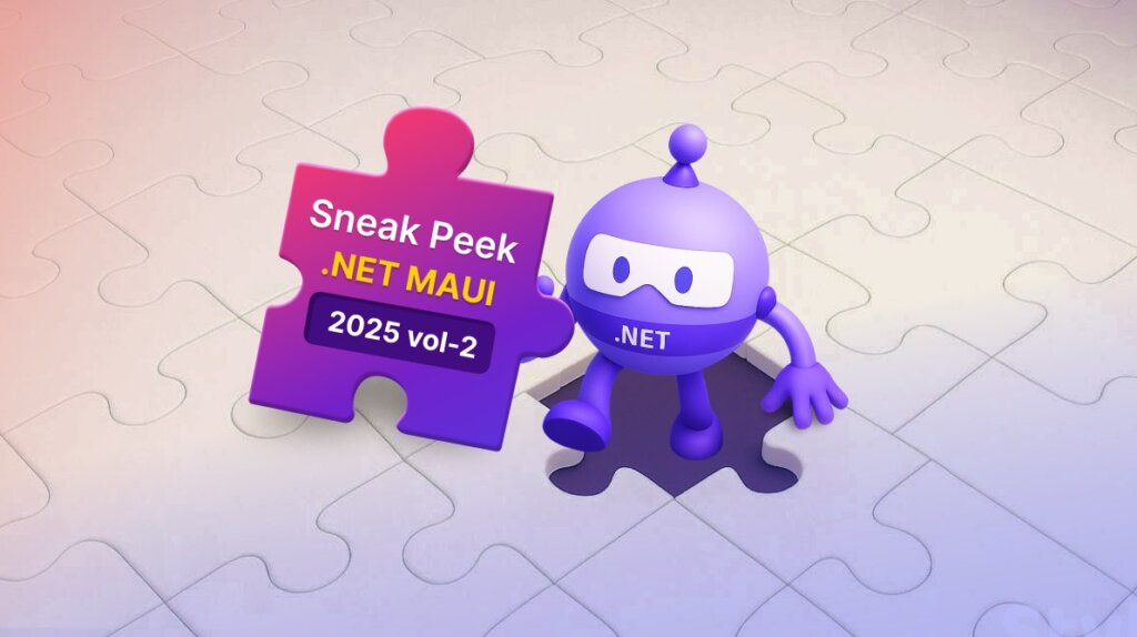 Sneak Peek: .NET MAUI 2025 Volume 2 